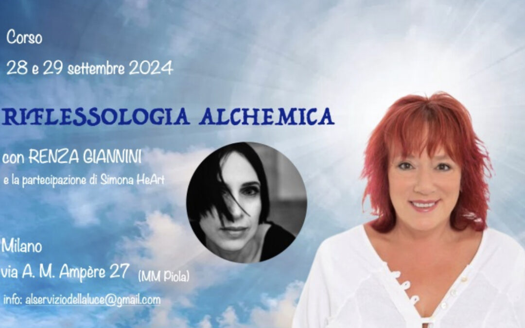 CORSO DI RIFLESSOLOGIA ALCHEMICA A MILANO – 28 e 29 settembre 2024